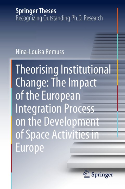 Cover image for book Theorising Institutional Change: The Impact of the European Integration Process on the Development of Space Activities in Europe