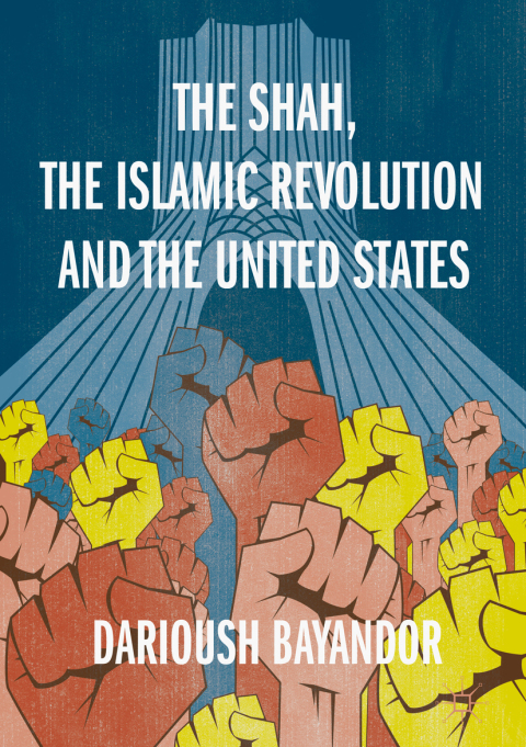 Cover image for book The Shah, the Islamic Revolution and the United States