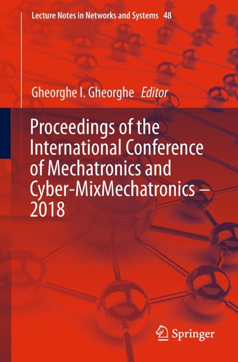 Cover image for book Proceedings of the International Conference of Mechatronics and Cyber-MixMechatronics – 2018
