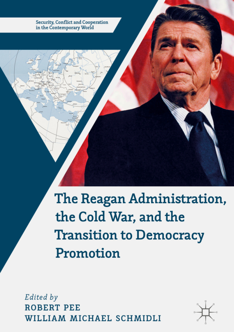 Cover image for book The Reagan Administration, the Cold War, and the Transition to Democracy Promotion