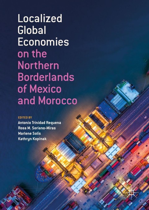 Cover image for book Localized Global Economies on the Northern Borderlands of Mexico and Morocco