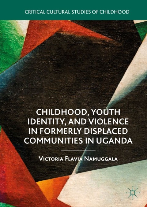 Cover image for book Childhood, Youth Identity, and Violence in Formerly Displaced Communities in Uganda