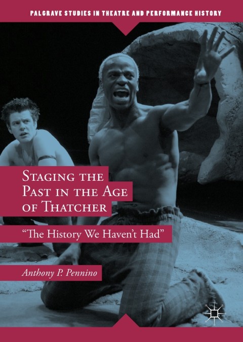 Cover image for book Staging the Past in the Age of Thatcher