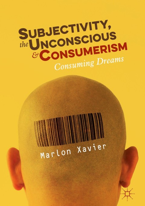 Cover image for book Subjectivity, the Unconscious and Consumerism