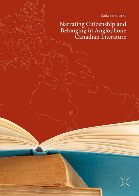Cover image for book Narrating Citizenship and Belonging in Anglophone Canadian Literature