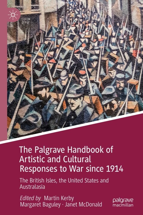 Cover image for book The Palgrave Handbook of Artistic and Cultural Responses to War since 1914