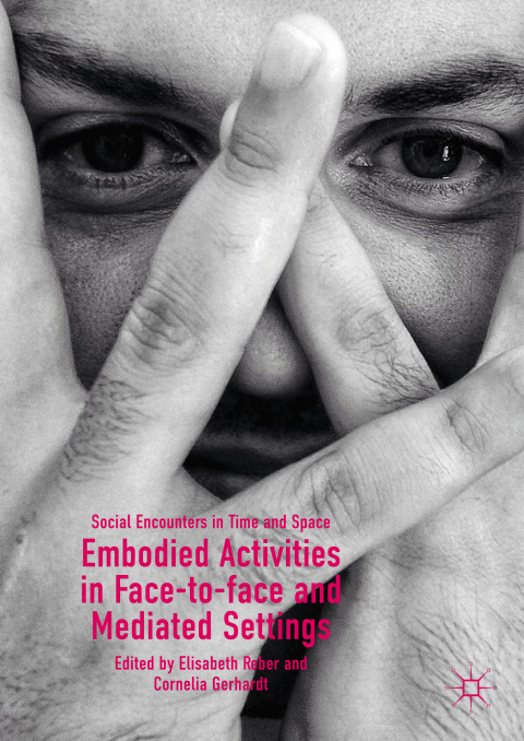 Cover image for book Embodied Activities in Face-to-face and Mediated Settings