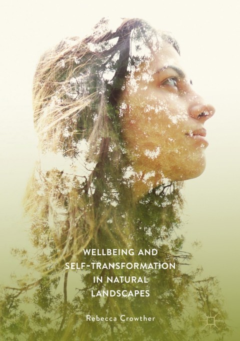 Cover image for book Wellbeing and Self-Transformation in Natural Landscapes