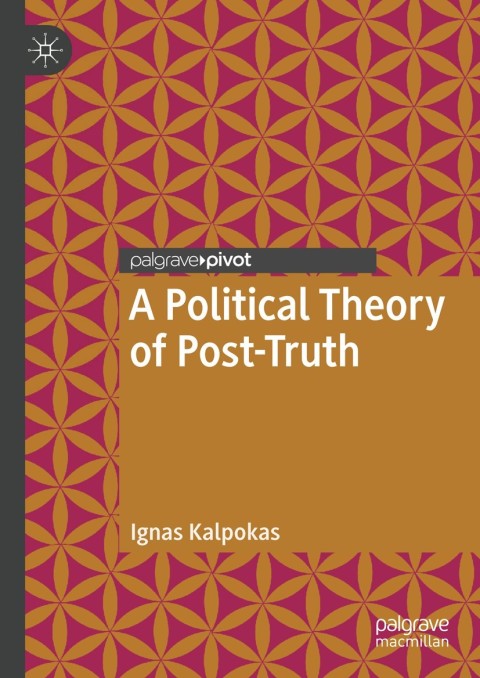Cover image for book A Political Theory of Post-Truth