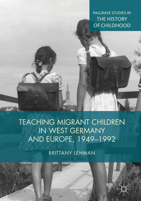 Cover image for book Teaching Migrant Children in West Germany and Europe, 1949–1992