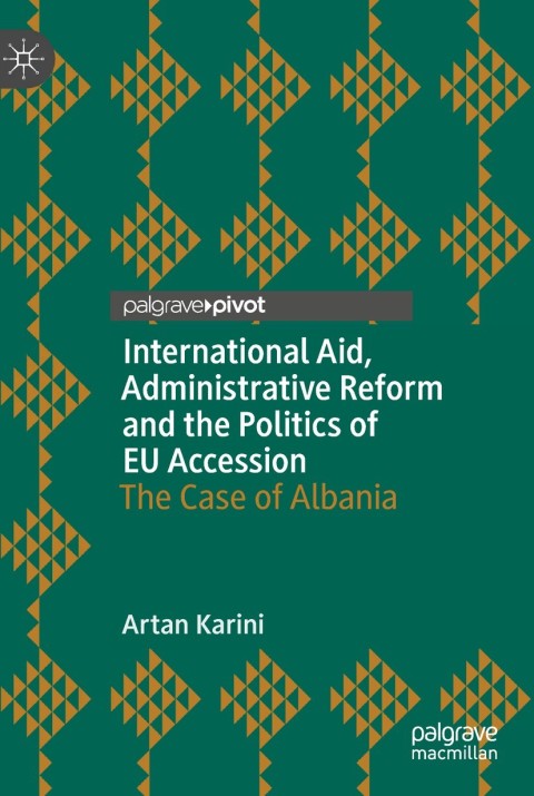 Cover image for book International Aid, Administrative Reform and the Politics of EU Accession