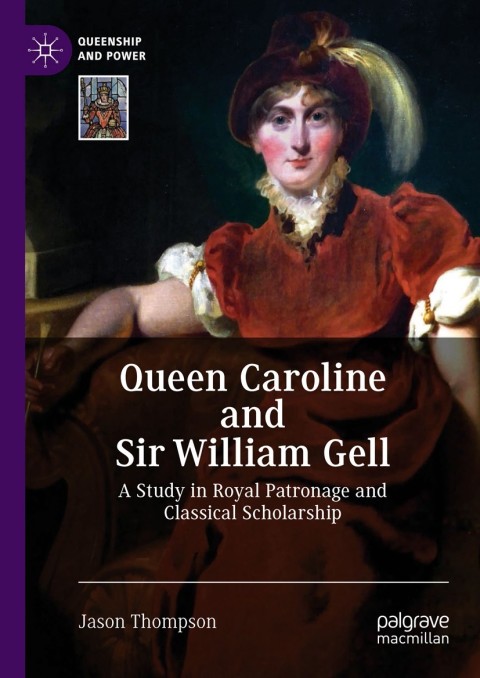 Queen Caroline and Sir William Gell 
