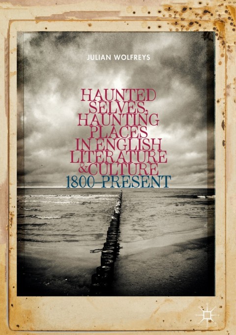 Cover image for book Haunted Selves, Haunting Places in English Literature and Culture