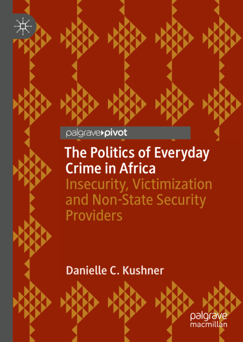 Cover image for book The Politics of Everyday Crime in Africa