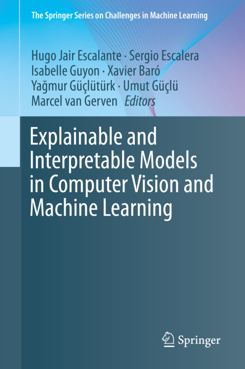 Cover image for book Explainable and Interpretable Models in Computer Vision and Machine Learning