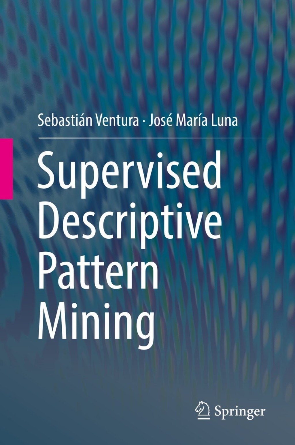 Supervised Descriptive Pattern Mining (eBook)
