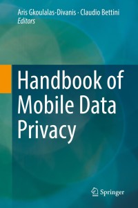 صورة الغلاف: Handbook of Mobile Data Privacy 9783319981604