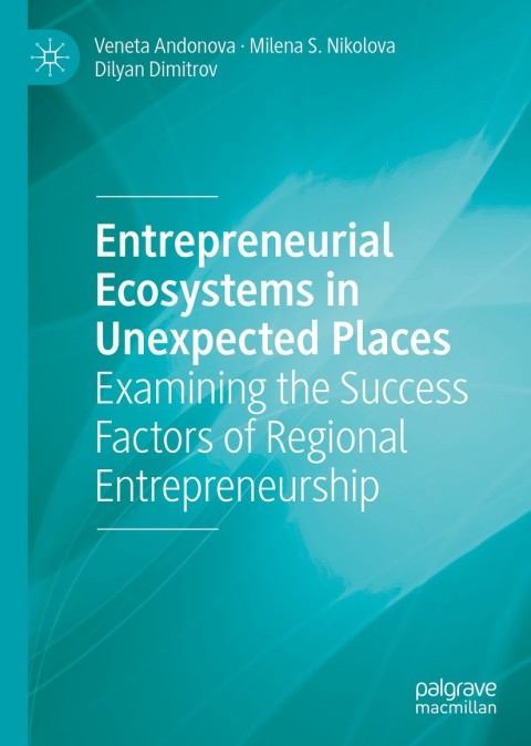 Cover image for book Entrepreneurial Ecosystems in Unexpected Places