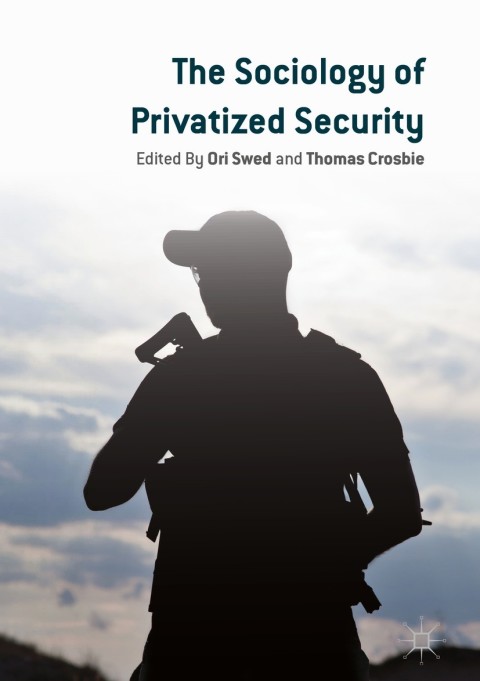 Cover image for book The Sociology of Privatized Security