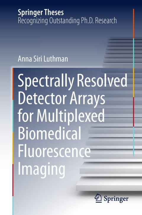 Cover image for book Spectrally Resolved Detector Arrays for Multiplexed Biomedical Fluorescence Imaging