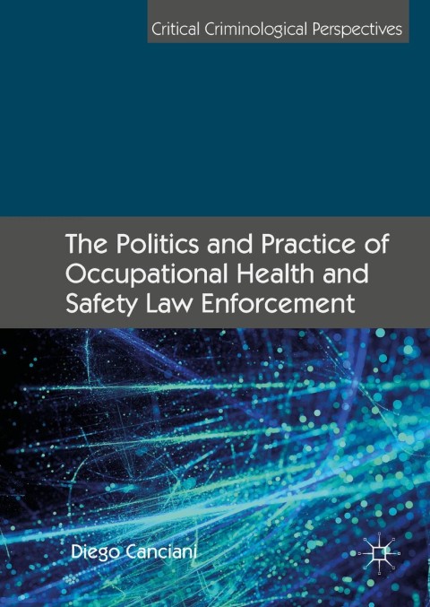 Cover image for book The Politics and Practice of Occupational Health and Safety Law Enforcement