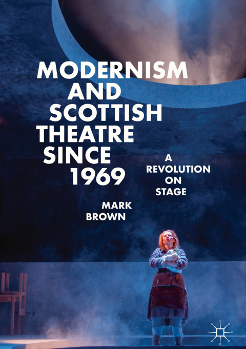 Cover image for book Modernism and Scottish Theatre since 1969