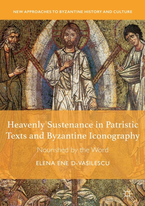 Cover image for book Heavenly Sustenance in Patristic Texts and Byzantine Iconography
