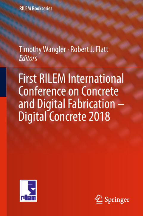 Cover image for book First RILEM International Conference on Concrete and Digital Fabrication – Digital Concrete 2018