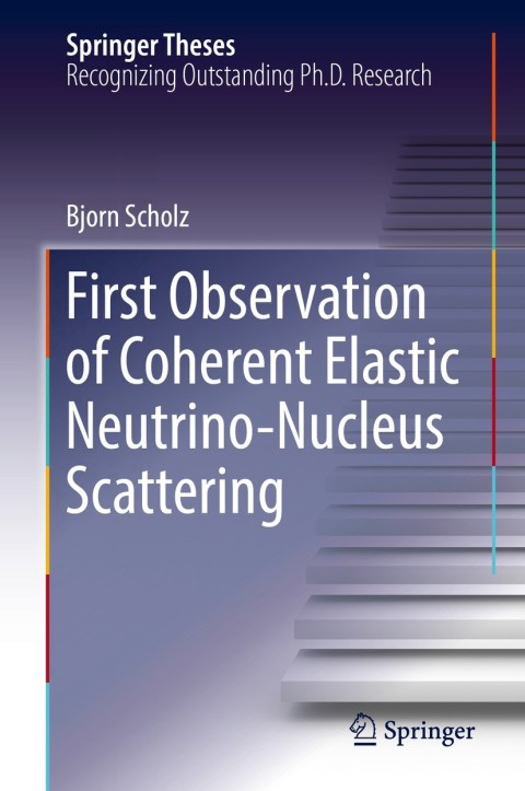 Cover image for book First Observation of Coherent Elastic Neutrino-Nucleus Scattering