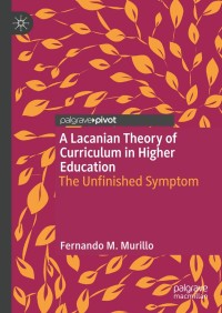Cover image: A Lacanian Theory of Curriculum in Higher Education 9783319997643