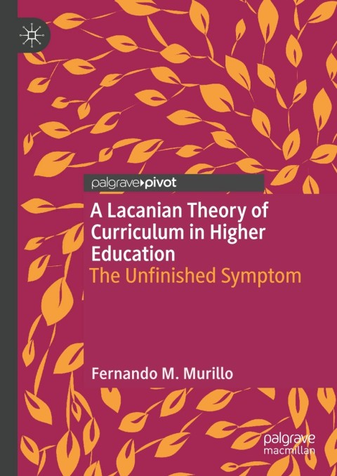 Cover image for book A Lacanian Theory of Curriculum in Higher Education