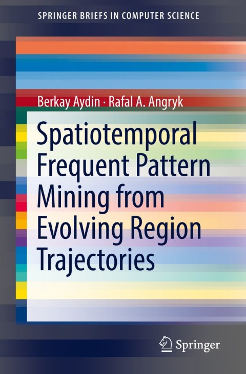 Cover image for book Spatiotemporal Frequent Pattern Mining from Evolving Region Trajectories