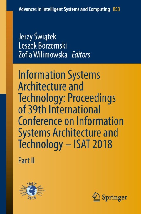 Cover image for book Information Systems Architecture and Technology: Proceedings of 39th International Conference on Information Systems Architecture and Technology – ISAT 2018