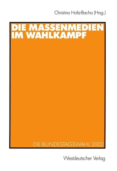 Cover image for book Die Massenmedien im Wahlkampf