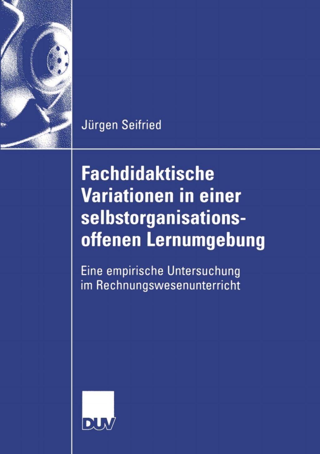 Fachdidaktische Variationen in einer selbstorganisationsoffenen Lernumgebung (eBook) - JÃ¼rgen Seifried,