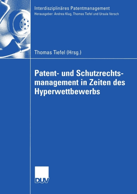 Cover image for book Patent- und Schutzrechtsmanagement in Zeiten des Hyperwettbewerbs