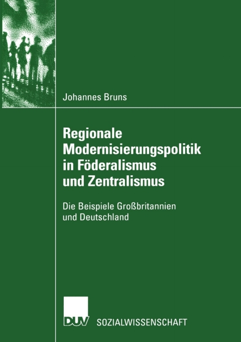 Cover image for book Regionale Modernisierungspolitik in Föderalismus und Zentralismus