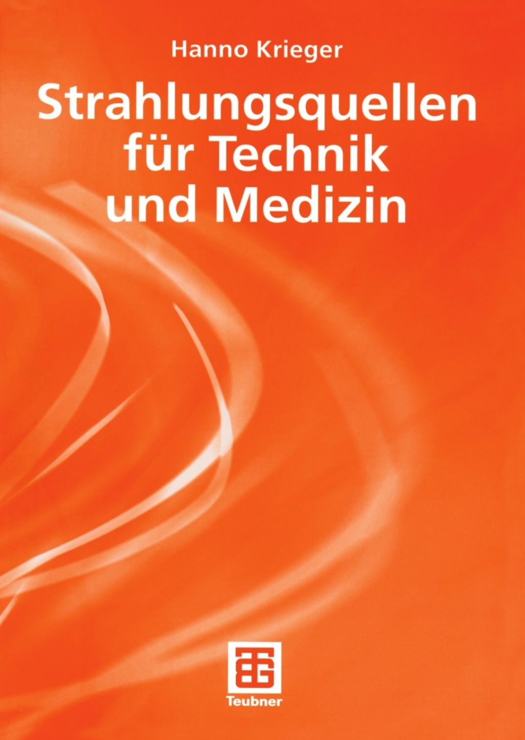 Strahlungsquellen fÃ¼r Technik und Medizin (eBook) - Hanno Krieger,