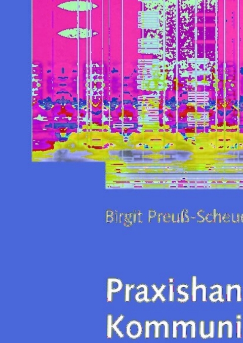 Cover image for book Praxishandbuch Kommunikation
