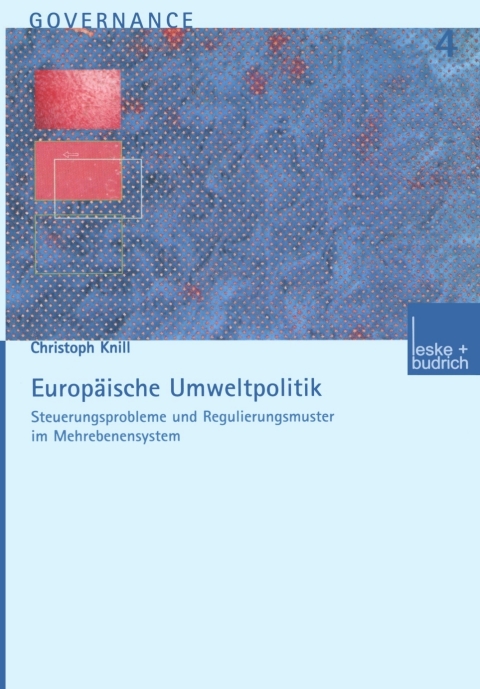 Cover image for book Europäische Umweltpolitik: Steuerungsprobleme und Regulierungsmuster im Mehrebenensystem