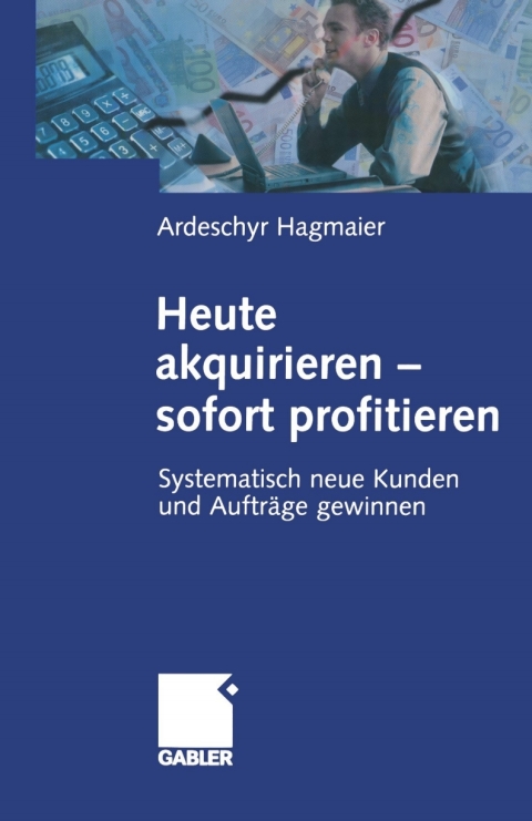 Cover image for book Heute akquirieren - sofort profitieren