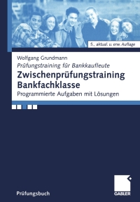 صورة الغلاف: Zwischenprüfungstraining Bankfachklasse 5th edition 9783409517607
