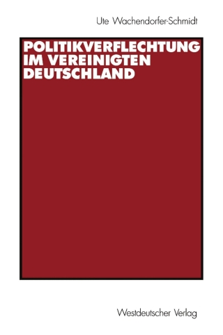 Politikverflechtung im vereinigten Deutschland