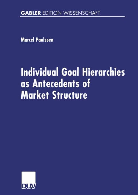Cover image for book Individual Goal Hierarchies as Antecedents of Market Structures