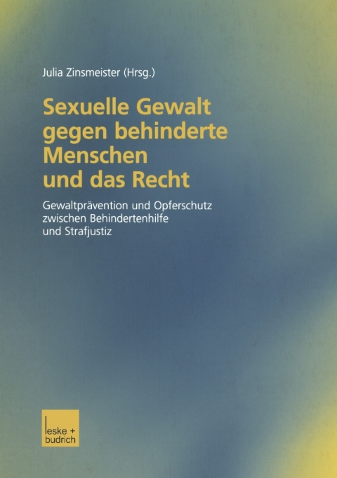 Cover image for book Sexuelle Gewalt gegen behinderte Menschen und das Recht