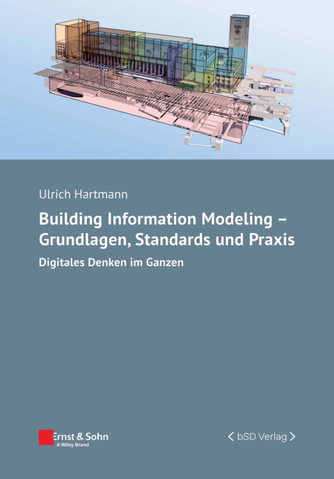 Cover image for book Building Information Modeling - Grundlagen, Standards und Praxis