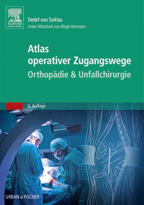 Cover image for book Atlas orthopädisch-chirurgischer Zugangswege