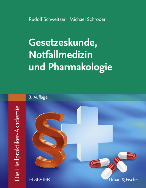 Cover image for book Die Heilpraktiker-Akademie. Gesetzeskunde, Notfallmedizin und Pharmakologie
