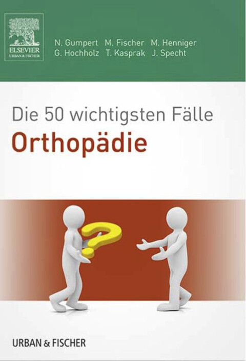 Die 50 wichtigsten FÃ¤lle OrthopÃ¤die 