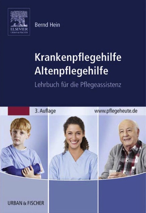 Krankenpflegehilfe Altenpflegehilfe: Lehrbuch fÃ¼r die Pflegeassistenz 
